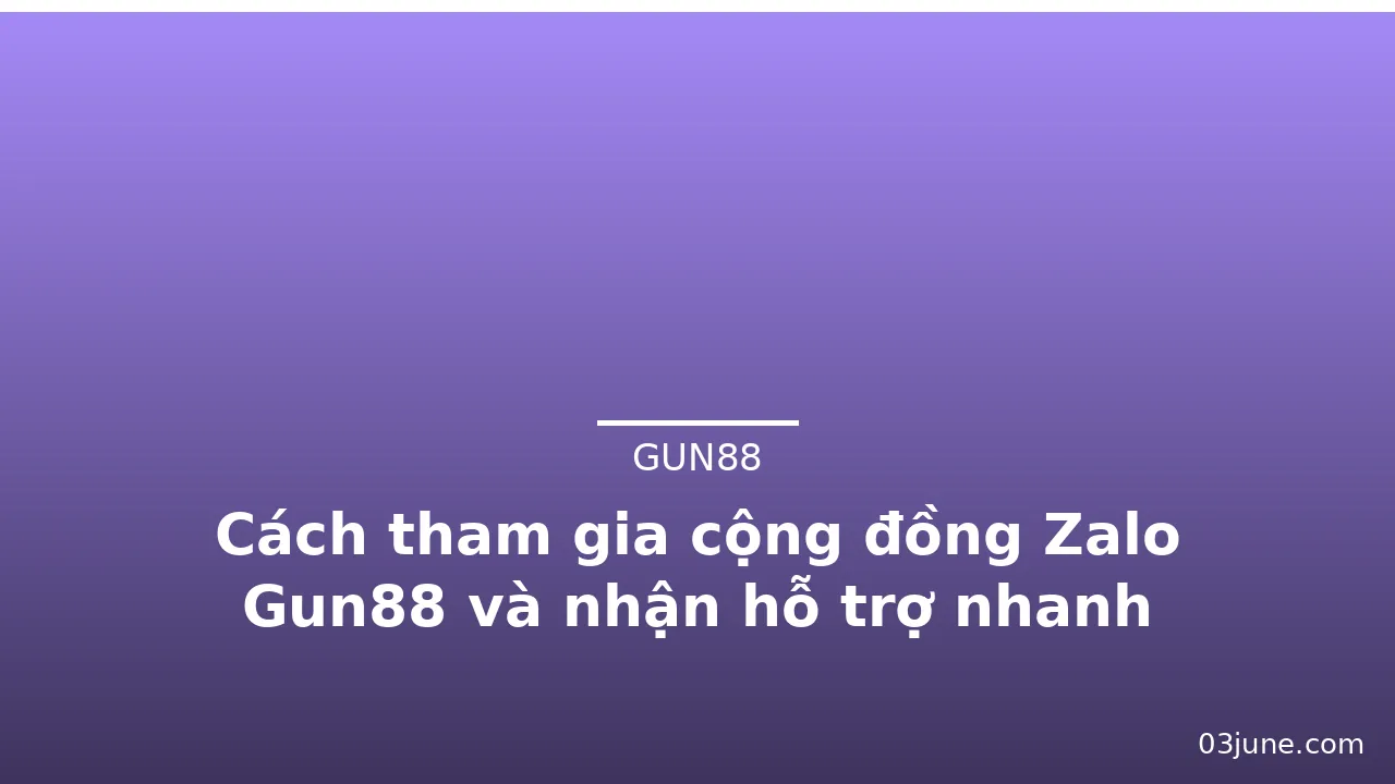 Cách tham gia cộng đồng Zalo Gun88 và nhận hỗ trợ nhanh — gun88 · ảnh 3