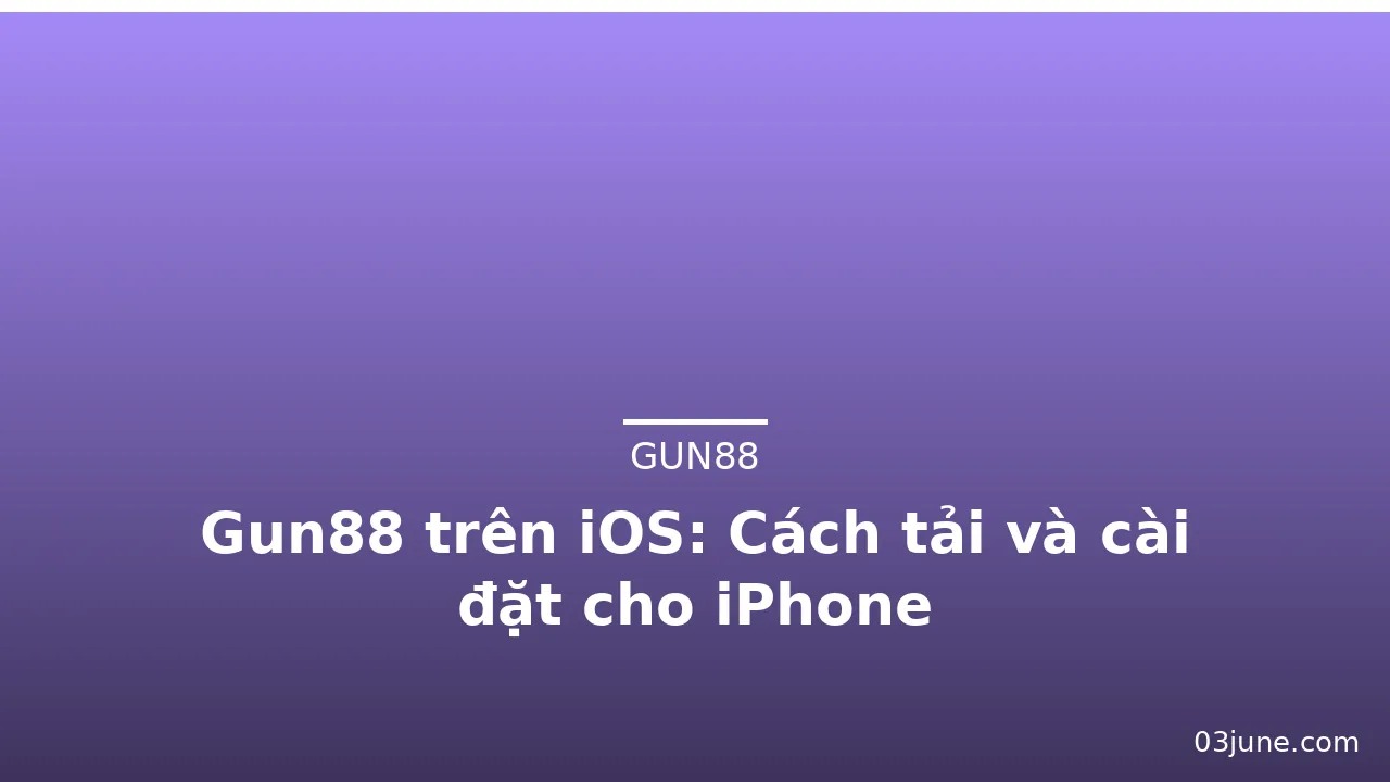 Gun88 trên iOS: Cách tải và cài đặt cho iPhone — gun88 · ảnh 2