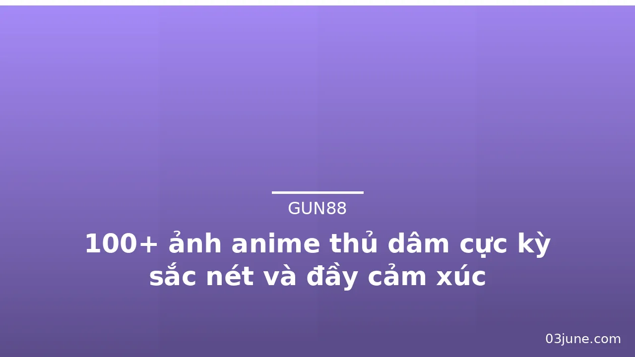 100+ ảnh anime thủ dâm cực kỳ sắc nét và đầy cảm xúc · ảnh 2