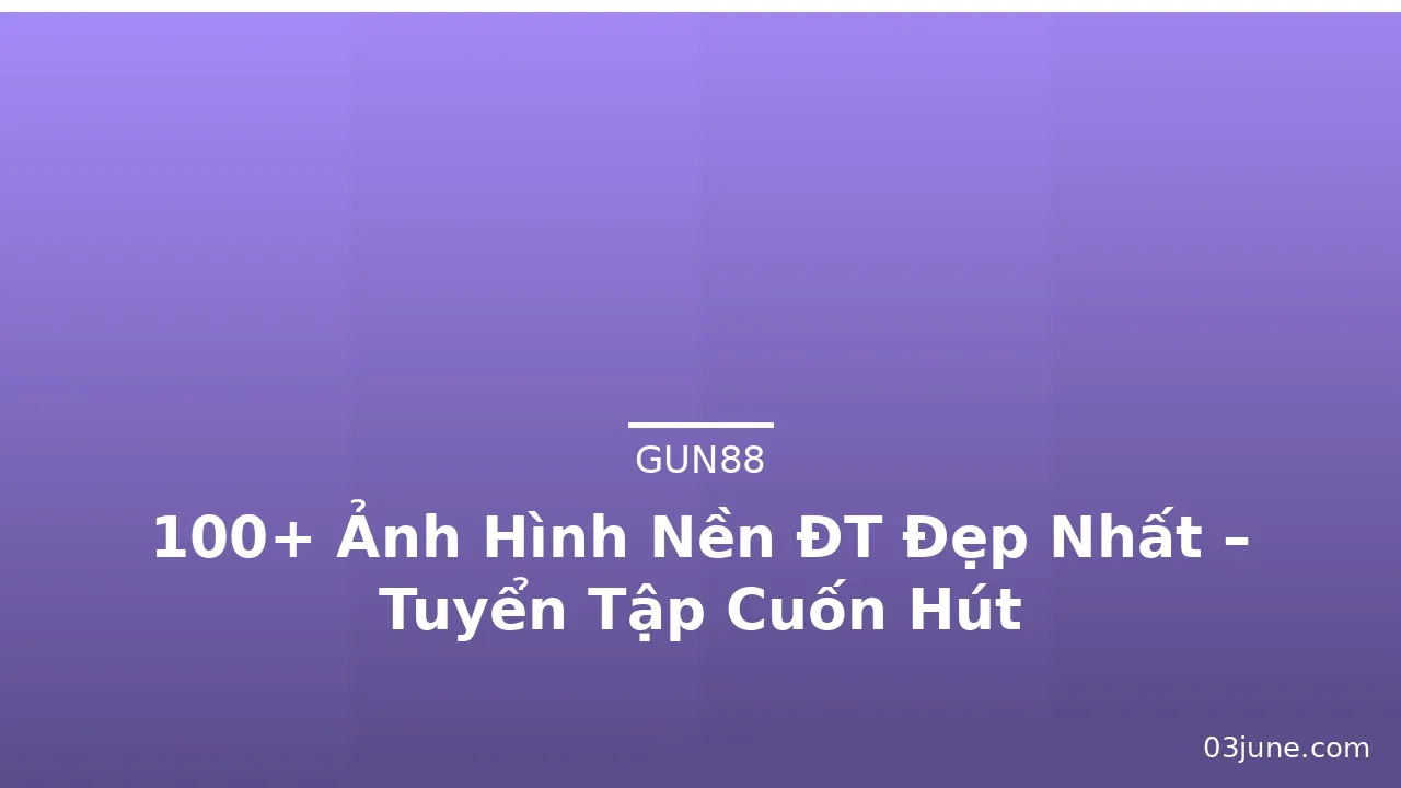 100+ Ảnh Hình Nền ĐT Đẹp Nhất – Tuyển Tập Cuốn Hút · ảnh 1
