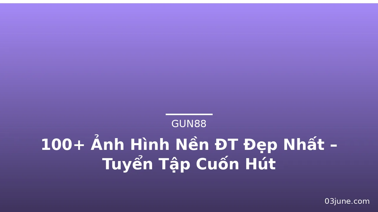 100+ Ảnh Hình Nền ĐT Đẹp Nhất – Tuyển Tập Cuốn Hút · ảnh 3