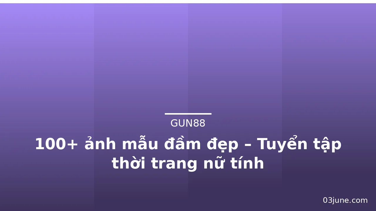 100+ ảnh mẫu đầm đẹp – Tuyển tập thời trang nữ tính · ảnh 3