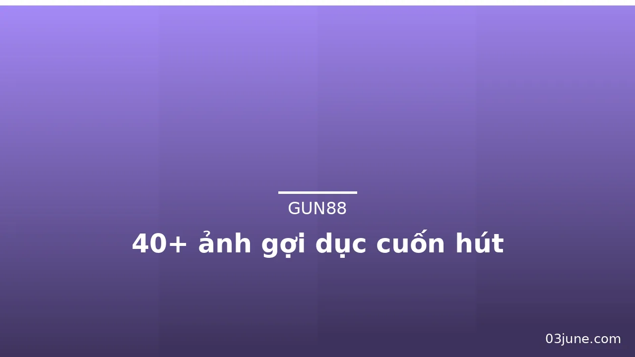 40+ ảnh gợi dục cuốn hút · ảnh 3