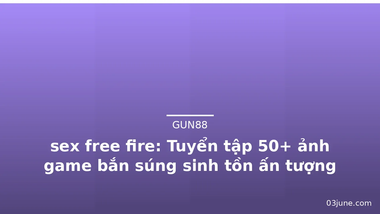 sex free fire: Tuyển tập 50+ ảnh game bắn súng sinh tồn ấn tượng nhất · ảnh 1