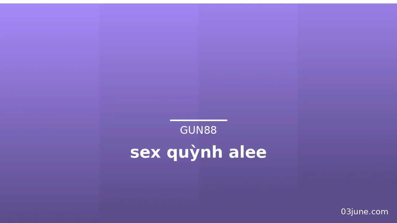 sex quỳnh alee