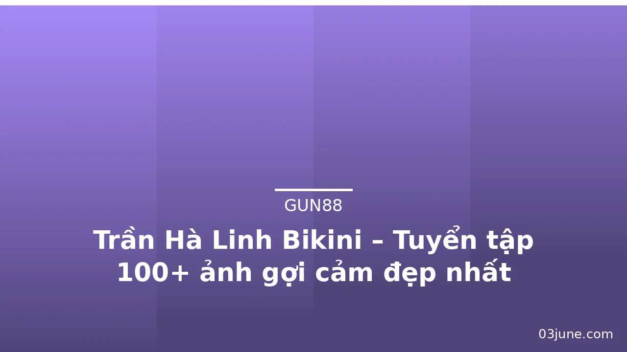 Trần Hà Linh Bikini – Tuyển tập 100+ ảnh gợi cảm đẹp nhất · ảnh 2