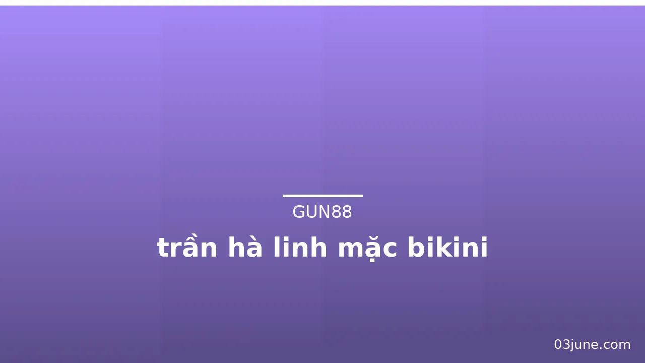 trần hà linh mặc bikini · ảnh 1
