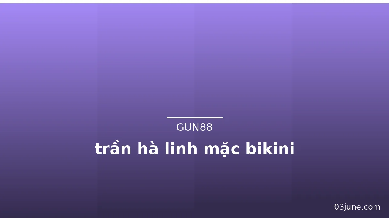 trần hà linh mặc bikini · ảnh 2