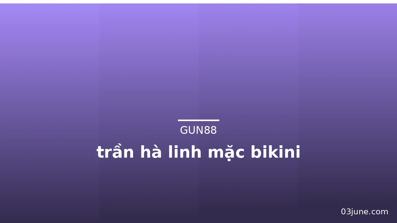trần hà linh mặc bikini · ảnh 3