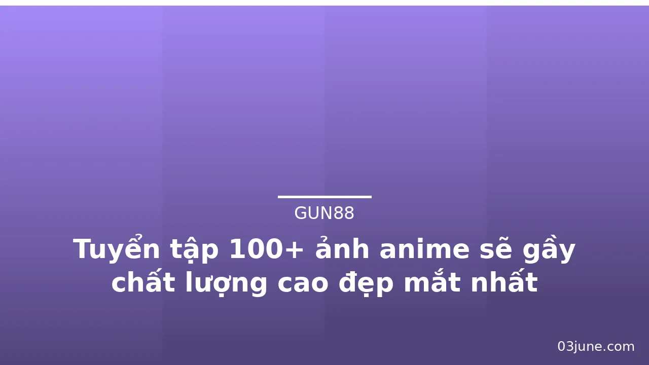 Tuyển tập 100+ ảnh anime sẽ gầy chất lượng cao đẹp mắt nhất · ảnh 3