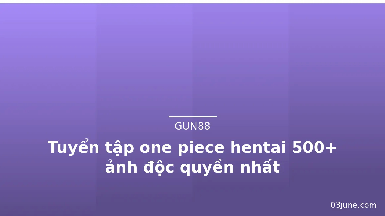 Tuyển tập one piece hentai 500+ ảnh độc quyền nhất · ảnh 2