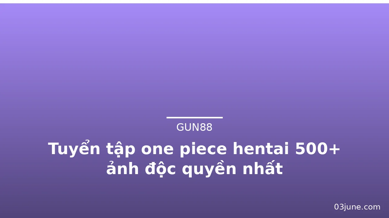 Tuyển tập one piece hentai 500+ ảnh độc quyền nhất · ảnh 3
